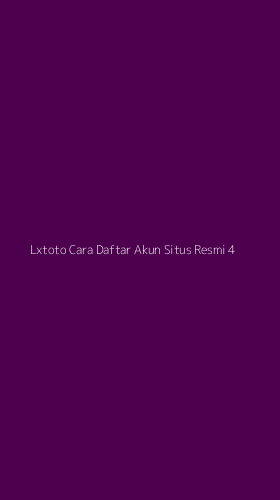 Tampilan Antarmuka Aplikasi Lxtoto Cara Daftar Akun Situs Resmi - 4