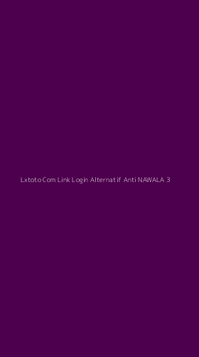 Tampilan Antarmuka Aplikasi Lxtoto Com Link Login Alternatif Anti Nawala - 3
