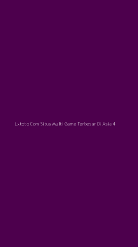 Tampilan Antarmuka Aplikasi Lxtoto Com Situs Multi Game Terbesar Di Asia - 4