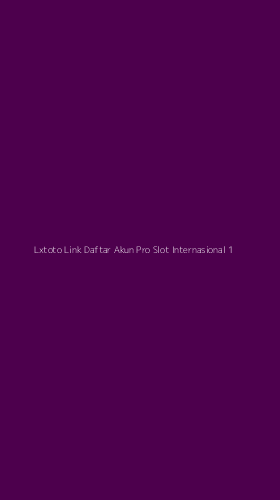 Tampilan Antarmuka Aplikasi Lxtoto Link Daftar Akun Pro Slot Internasional - 1