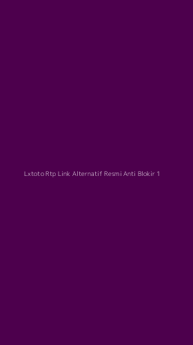 Tampilan Antarmuka Aplikasi Lxtoto Rtp Link Alternatif Resmi Anti Blokir - 1