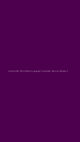 Tampilan Antarmuka Aplikasi Lxtoto Rtp Situs Resmi Layanan Customer Service 24jam - 2