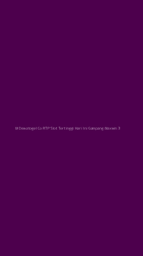 Tampilan Antarmuka Aplikasi M Dewatogel Co Rtp Slot Tertinggi Hari Ini Gampang Maxwin - 3
