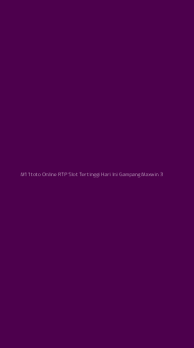 Tampilan Antarmuka Aplikasi M11toto Online Rtp Slot Tertinggi Hari Ini Gampang Maxwin - 3