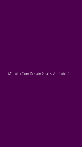 Tampilan Antarmuka Aplikasi M1toto Com Desain Grafis Android - 4