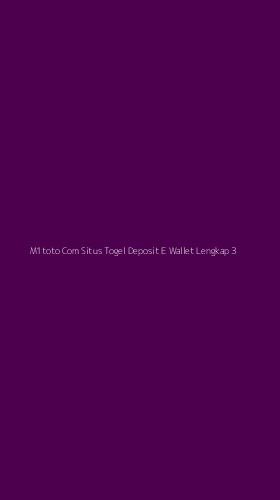 Tampilan Antarmuka Aplikasi M1toto Com Situs Togel Deposit E Wallet Lengkap - 3