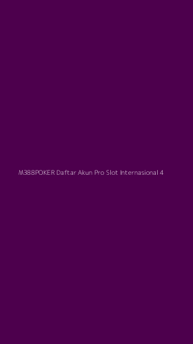 Tampilan Antarmuka Aplikasi M388poker Daftar Akun Pro Slot Internasional - 4