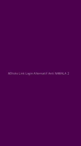 Tampilan Antarmuka Aplikasi M3toto Link Login Alternatif Anti Nawala - 2