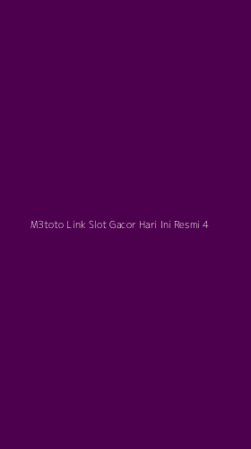Tampilan Antarmuka Aplikasi M3toto Link Slot Gacor Hari Ini Resmi - 4