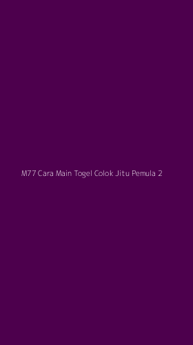 Tampilan Antarmuka Aplikasi M77 Cara Main Togel Colok Jitu Pemula - 2