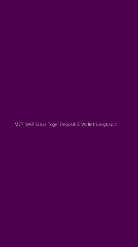 Tampilan Antarmuka Aplikasi M77 Wap Situs Togel Deposit E Wallet Lengkap - 4