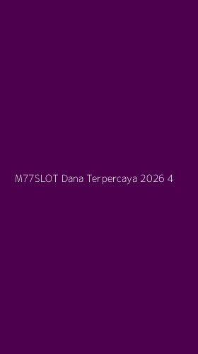Tampilan Antarmuka Aplikasi M77slot Dana Terpercaya 2026 - 4