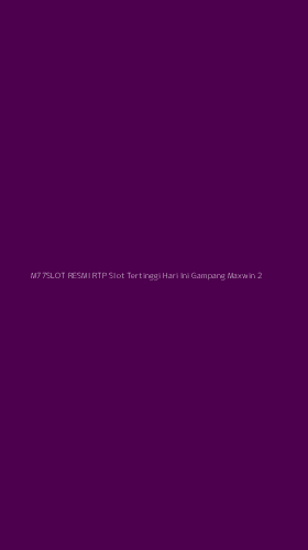 Tampilan Antarmuka Aplikasi M77slot Resmi Rtp Slot Tertinggi Hari Ini Gampang Maxwin - 2