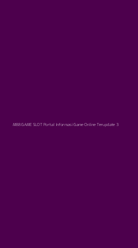 Tampilan Antarmuka Aplikasi M88 Game Slot Portal Informasi Game Online Terupdate - 3