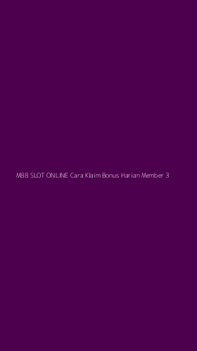Tampilan Antarmuka Aplikasi M88 Slot Online Cara Klaim Bonus Harian Member - 3