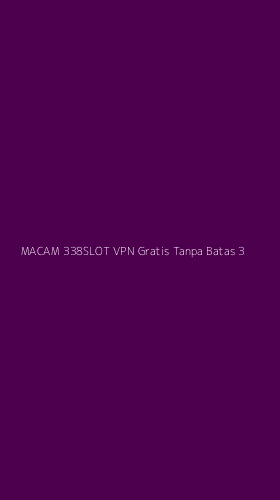 Tampilan Antarmuka Aplikasi Macam 338slot Vpn Gratis Tanpa Batas - 3