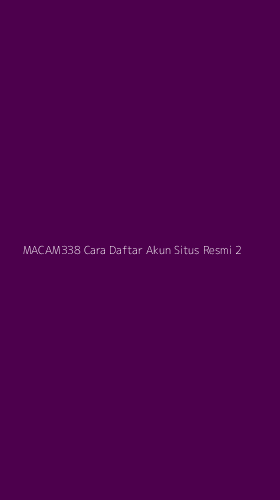 Tampilan Antarmuka Aplikasi Macam338 Cara Daftar Akun Situs Resmi - 2