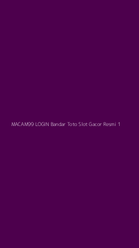 Tampilan Antarmuka Aplikasi Macam99 Login Bandar Toto Slot Gacor Resmi - 1