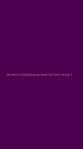 Tampilan Antarmuka Aplikasi Macan123 Login Kumpulan Game Slot Gacor Terbaik - 3