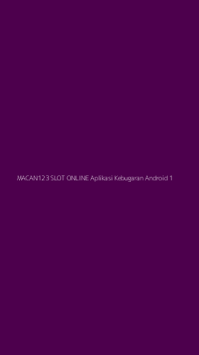 Tampilan Antarmuka Aplikasi Macan123 Slot Online Aplikasi Kebugaran Android - 1