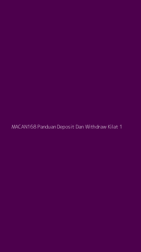 Tampilan Antarmuka Aplikasi Macan168 Panduan Deposit Dan Withdraw Kilat - 1