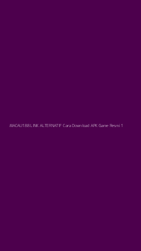 Tampilan Antarmuka Aplikasi Macau188 Link Alternatif Cara Download Apk Game Resmi - 1
