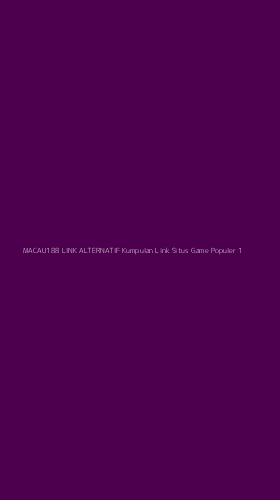 Tampilan Antarmuka Aplikasi Macau188 Link Alternatif Kumpulan Link Situs Game Populer - 1
