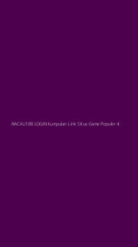 Tampilan Antarmuka Aplikasi Macau188 Login Kumpulan Link Situs Game Populer - 4