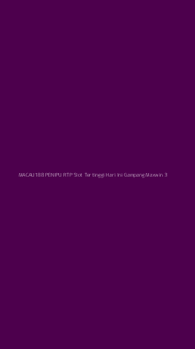 Tampilan Antarmuka Aplikasi Macau188 Penipu Rtp Slot Tertinggi Hari Ini Gampang Maxwin - 3
