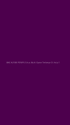 Tampilan Antarmuka Aplikasi Macau188 Penipu Situs Multi Game Terbesar Di Asia - 1