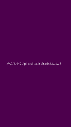 Tampilan Antarmuka Aplikasi Macau442 Aplikasi Kasir Gratis Umkm - 3
