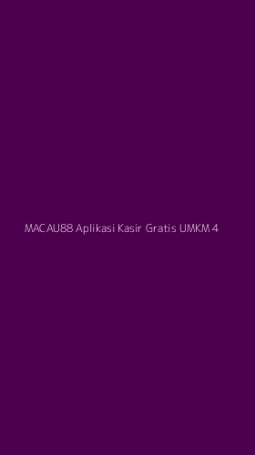 Tampilan Antarmuka Aplikasi Macau88 Aplikasi Kasir Gratis Umkm - 4
