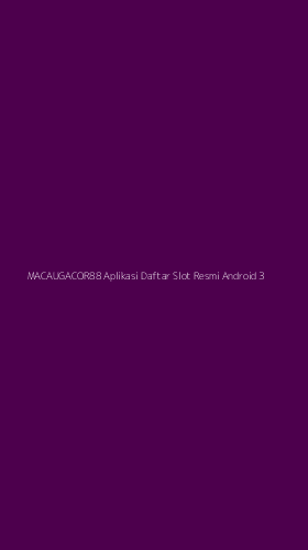 Tampilan Antarmuka Aplikasi Macaugacor88 Aplikasi Daftar Slot Resmi Android - 3