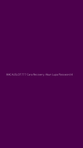 Tampilan Antarmuka Aplikasi Macauslot777 Cara Recovery Akun Lupa Password - 4