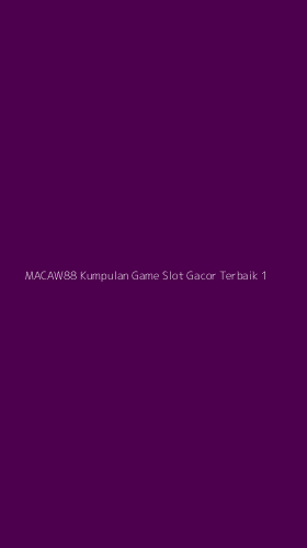 Tampilan Antarmuka Aplikasi Macaw88 Kumpulan Game Slot Gacor Terbaik - 1