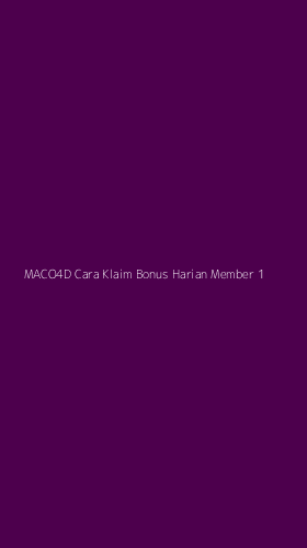 Tampilan Antarmuka Aplikasi Maco4d Cara Klaim Bonus Harian Member - 1