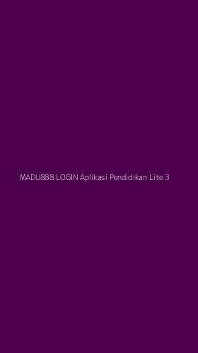 Tampilan Antarmuka Aplikasi Madu888 Login Aplikasi Pendidikan Lite - 3