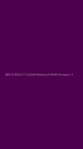 Tampilan Antarmuka Aplikasi Mafia Bola77 Login Pembersih Ram Otomatis - 3