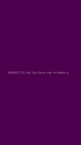 Tampilan Antarmuka Aplikasi Magnet33 Link Slot Gacor Hari Ini Resmi - 4