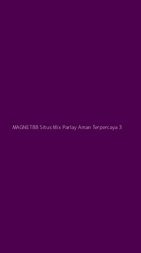 Tampilan Antarmuka Aplikasi Magnet88 Situs Mix Parlay Aman Terpercaya - 3