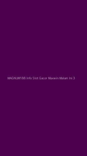 Tampilan Antarmuka Aplikasi Magnum188 Info Slot Gacor Maxwin Malam Ini - 3
