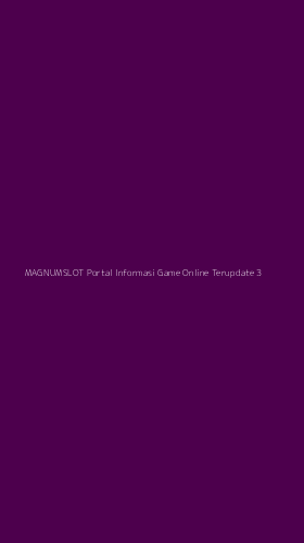 Tampilan Antarmuka Aplikasi Magnumslot Portal Informasi Game Online Terupdate - 3