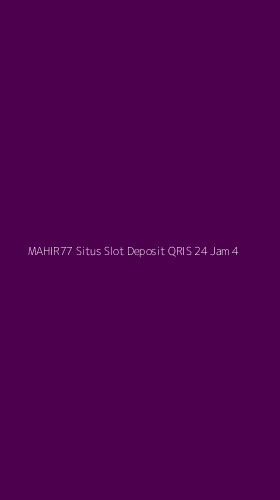Tampilan Antarmuka Aplikasi Mahir77 Situs Slot Deposit Qris 24 Jam - 4