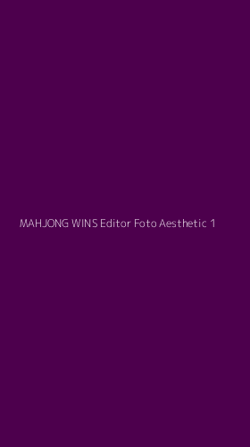 Tampilan Antarmuka Aplikasi Mahjong Wins Editor Foto Aesthetic - 1