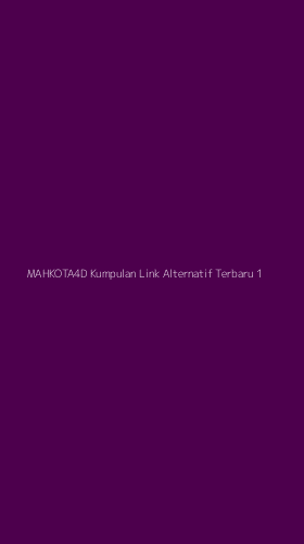 Tampilan Antarmuka Aplikasi Mahkota4d Kumpulan Link Alternatif Terbaru - 1