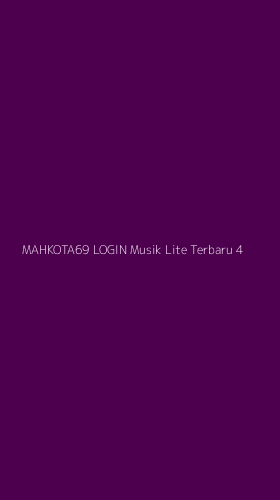 Tampilan Antarmuka Aplikasi Mahkota69 Login Musik Lite Terbaru - 4