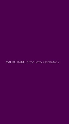 Tampilan Antarmuka Aplikasi Mahkota99 Editor Foto Aesthetic - 2