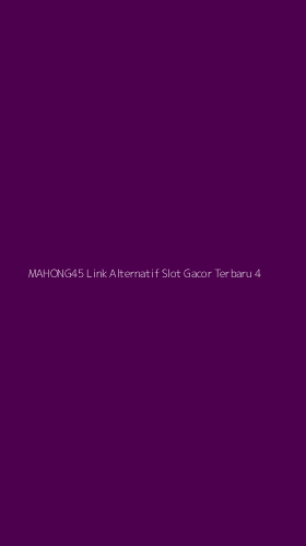 Tampilan Antarmuka Aplikasi Mahong45 Link Alternatif Slot Gacor Terbaru - 4