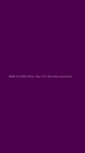 Tampilan Antarmuka Aplikasi Main Slot88 Daftar Akun Pro Slot Internasional - 4