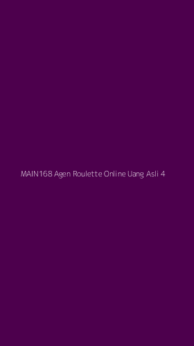 Tampilan Antarmuka Aplikasi Main168 Agen Roulette Online Uang Asli - 4
